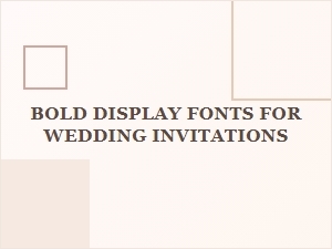 Bold Display Fonts Perfect for Wedding Invitations