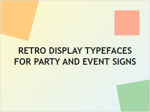 Bold Retro Typefaces for Eye-Catching Event Signs