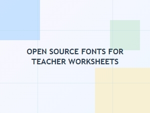Best Open Source Fonts for Teacher Worksheets Free for Commercial Use