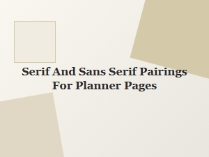 Best Serif and Sans Serif Font Pairings for Beautiful Planner Pages