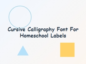Cursive Calligraphy Font Collection for Homeschool Labels and Education Materials