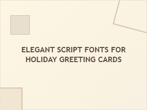 Beautiful Script Fonts for Elegant Holiday Greeting Cards