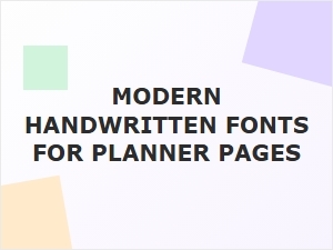 Modern Handwritten Fonts for Planner Pages to Elevate Your Design